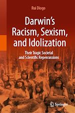 Télécharger le livre :  Darwin's Racism, Sexism, and Idolization