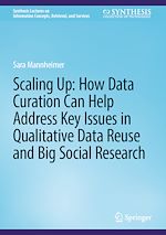 Télécharger le livre :  Scaling Up: How Data Curation Can Help Address Key Issues in Qualitative Data Reuse and Big Social Research
