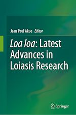 Télécharger le livre :  Loa loa: Latest Advances in Loiasis Research