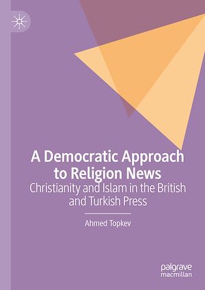 Téléchargez le livre :  A Democratic Approach to Religion News