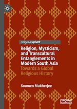 Télécharger le livre :  Religion, Mysticism, and Transcultural Entanglements in Modern South Asia