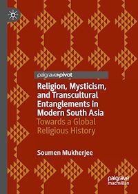 Téléchargez le livre :  Religion, Mysticism, and Transcultural Entanglements in Modern South Asia