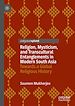 Télécharger le livre :  Religion, Mysticism, and Transcultural Entanglements in Modern South Asia