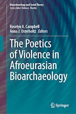 Télécharger le livre :  The Poetics of Violence in Afroeurasian Bioarchaeology