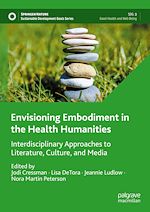 Télécharger le livre :  Envisioning Embodiment in the Health Humanities