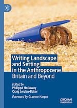 Télécharger le livre :  Writing Landscape and Setting in the Anthropocene