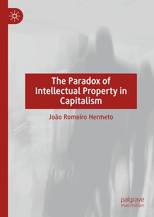 Téléchargez le livre :  The Paradox of Intellectual Property in Capitalism