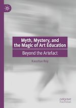 Télécharger le livre :  Myth, Mystery, and the Magic of Art Education