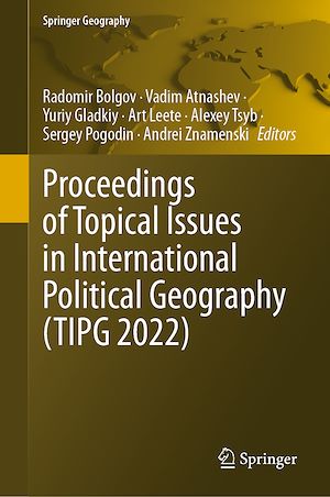 Téléchargez le livre :  Proceedings of Topical Issues in International Political Geography (TIPG 2022)