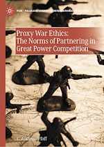 Télécharger le livre :  Proxy War Ethics: The Norms of Partnering in Great Power Competition