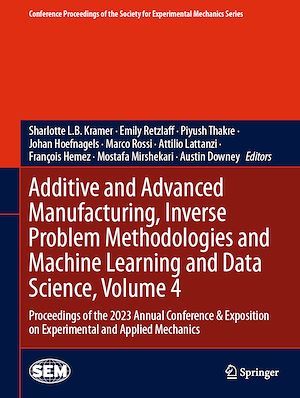 Téléchargez le livre :  Additive and Advanced Manufacturing, Inverse Problem Methodologies and Machine Learning and Data Science, Volume 4