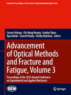 Téléchargez le livre :  Advancement of Optical Methods and Fracture and Fatigue, Volume 3