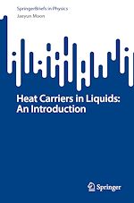 Télécharger le livre :  Heat Carriers in Liquids: An Introduction