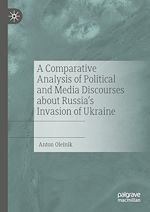 Télécharger le livre :  A Comparative Analysis of Political and Media Discourses about Russia's Invasion of Ukraine