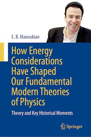 Téléchargez le livre :  How Energy Considerations Have Shaped Our Fundamental Modern Theories of Physics