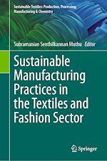 Télécharger le livre :  Sustainable Manufacturing Practices in the Textiles and Fashion Sector