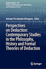 Télécharger le livre :  Perspectives on Deduction: Contemporary Studies in the Philosophy, History and Formal Theories of Deduction