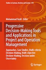 Télécharger le livre :  Progressive Decision-Making Tools and Applications in Project and Operation Management