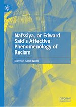 Télécharger le livre :  Nafssiya, or Edward Said's Affective Phenomenology of Racism