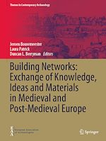 Télécharger le livre :  Building Networks: Exchange of Knowledge, Ideas and Materials in Medieval and Post-Medieval Europe