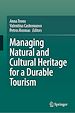 Télécharger le livre :  Managing Natural and Cultural Heritage for a Durable Tourism