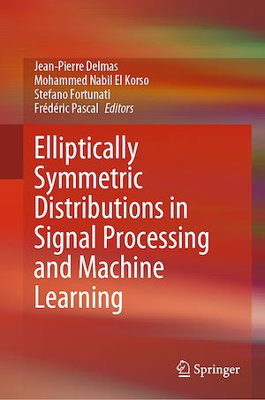 Téléchargez le livre :  Elliptically Symmetric Distributions in Signal Processing and Machine Learning