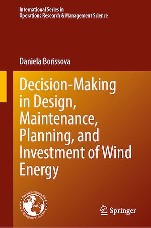 Téléchargez le livre :  Decision-Making in Design, Maintenance, Planning, and Investment of Wind Energy