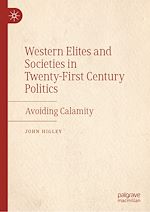 Télécharger le livre :  Western Elites and Societies in Twenty-First Century Politics