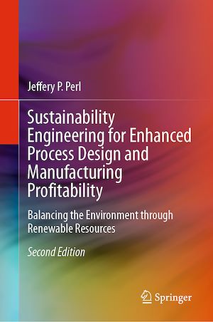 Téléchargez le livre :  Sustainability Engineering for Enhanced Process Design and Manufacturing Profitability