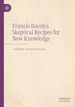 Télécharger le livre :  Francis Bacon's Skeptical Recipes for New Knowledge