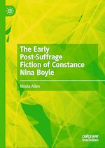 Télécharger le livre :  The Early Post-Suffrage Fiction of Constance Nina Boyle