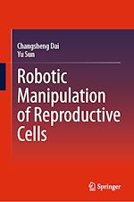 Télécharger le livre :  Robotic Manipulation of Reproductive Cells