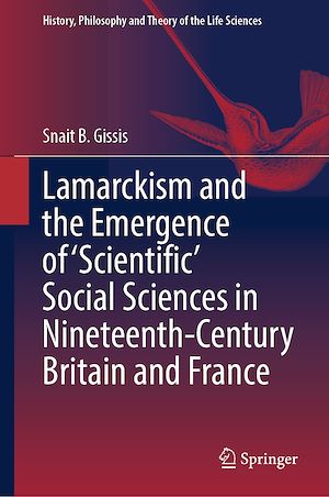 Téléchargez le livre :  Lamarckism and the Emergence of 'Scientific' Social Sciences in Nineteenth-Century Britain and France