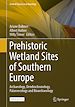 Télécharger le livre :  Prehistoric Wetland Sites of Southern Europe