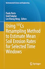 Télécharger le livre :  Using 137Cs Resampling Method to Estimate Mean Soil Erosion Rates for Selected Time Windows