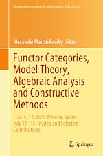 Télécharger le livre :  Functor Categories, Model Theory, Algebraic Analysis and Constructive Methods