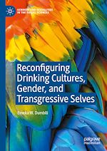 Télécharger le livre :  Reconfiguring Drinking Cultures, Gender, and Transgressive Selves