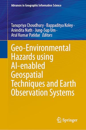 Téléchargez le livre :  Geo-Environmental Hazards using AI-enabled Geospatial Techniques and Earth Observation Systems