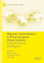 Télécharger le livre :  Migrants' (Im)mobilities in Three European Urban Contexts
