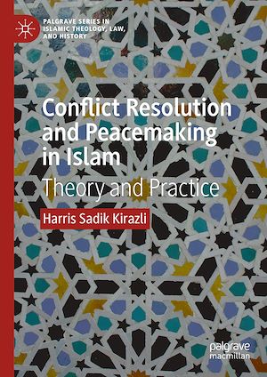 Téléchargez le livre :  Conflict Resolution and Peacemaking in Islam