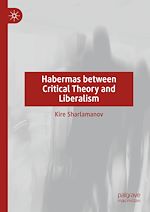 Télécharger le livre :  Habermas between Critical Theory and Liberalism