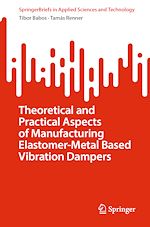 Télécharger le livre :  Theoretical and Practical Aspects of Manufacturing Elastomer-Metal Based Vibration Dampers