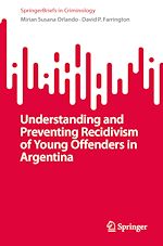 Télécharger le livre :  Understanding and Preventing Recidivism of Young Offenders in Argentina