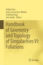 Télécharger le livre :  Handbook of Geometry and Topology of Singularities VI: Foliations