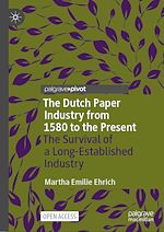 Download this eBook The Dutch Paper Industry from 1580 to the Present