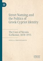 Télécharger le livre :  Street Naming and the Politics of Greek-Cypriot Identity