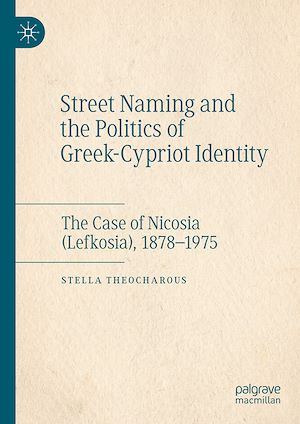 Téléchargez le livre :  Street Naming and the Politics of Greek-Cypriot Identity