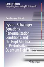 Télécharger le livre :  Dyson–Schwinger Equations, Renormalization Conditions, and the Hopf Algebra of Perturbative Quantum Field Theory