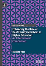 Télécharger le livre :  Enhancing the Role of Deaf Faculty Members in Higher Education