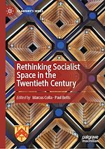 Télécharger le livre :  Rethinking Socialist Space in the Twentieth Century